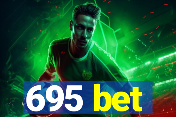 695 bet